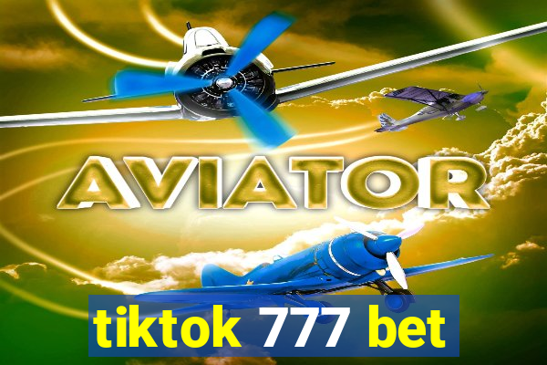 tiktok 777 bet